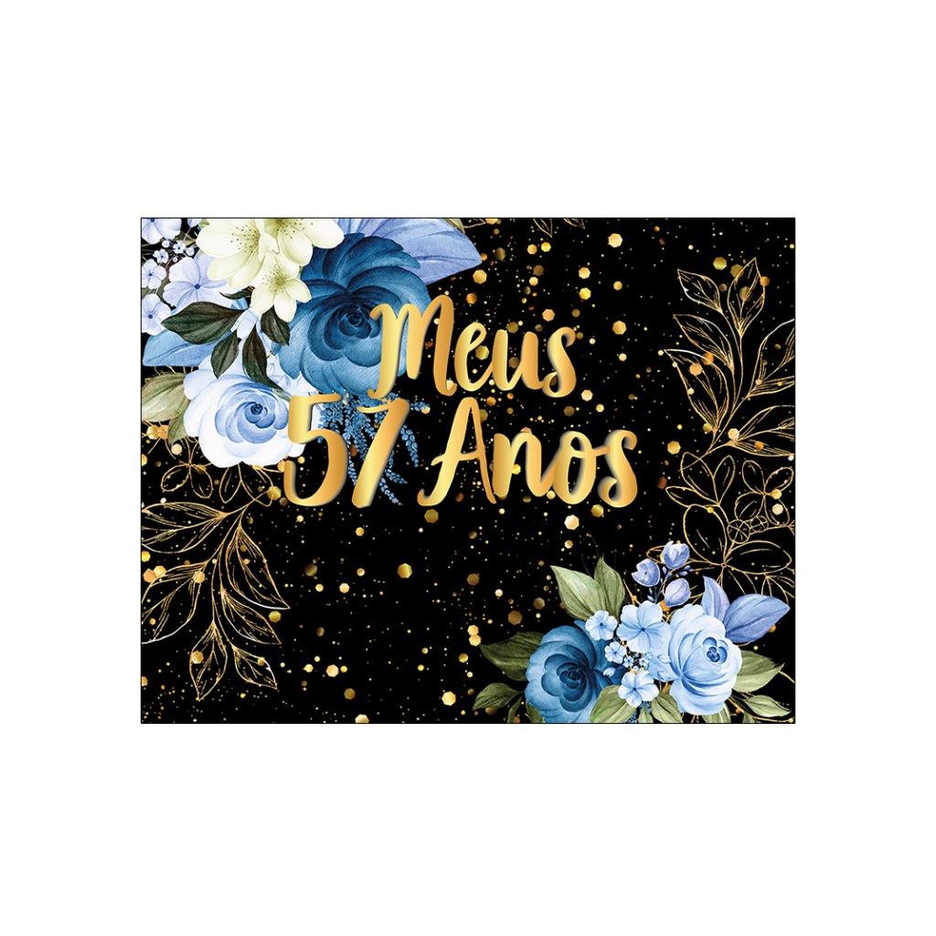 Painel de Festa Horizontal 1,55 X 1,20 - Flores Azuis Efeito Brilhos Meus 57 Anos Dourado 133