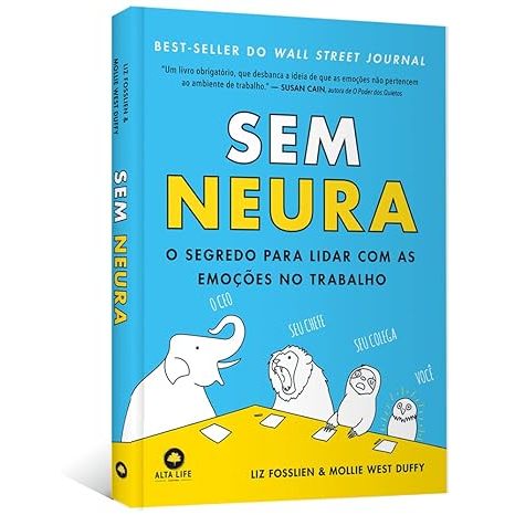 Livro Sem Neura: O Segredo Para Lidar com as Emoções no Trabalho