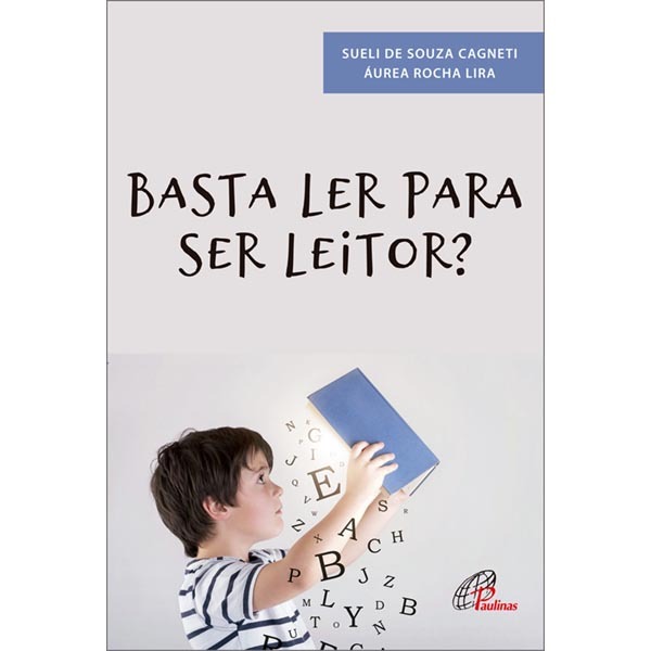 Livro Basta ler para ser leitor? - Educação e Pedagogia