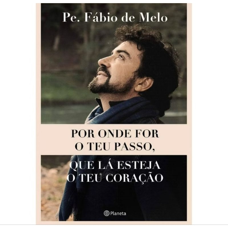 Por onde for o teu passo, que lá esteja o teu coração.