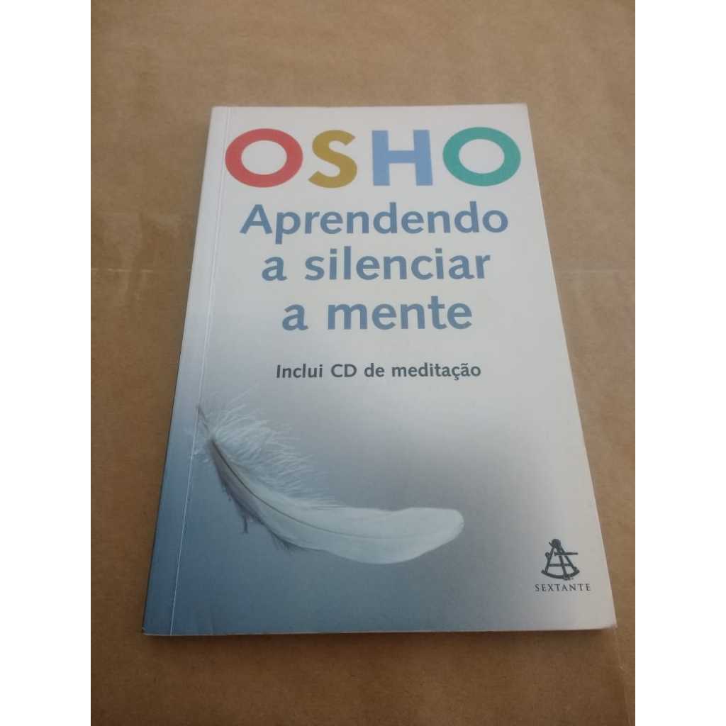 Aprendendo A Silenciar A Mente, De Osho. Editora Sextante, Capa Mole, Edição 1ª Edição - 2002 Em Português