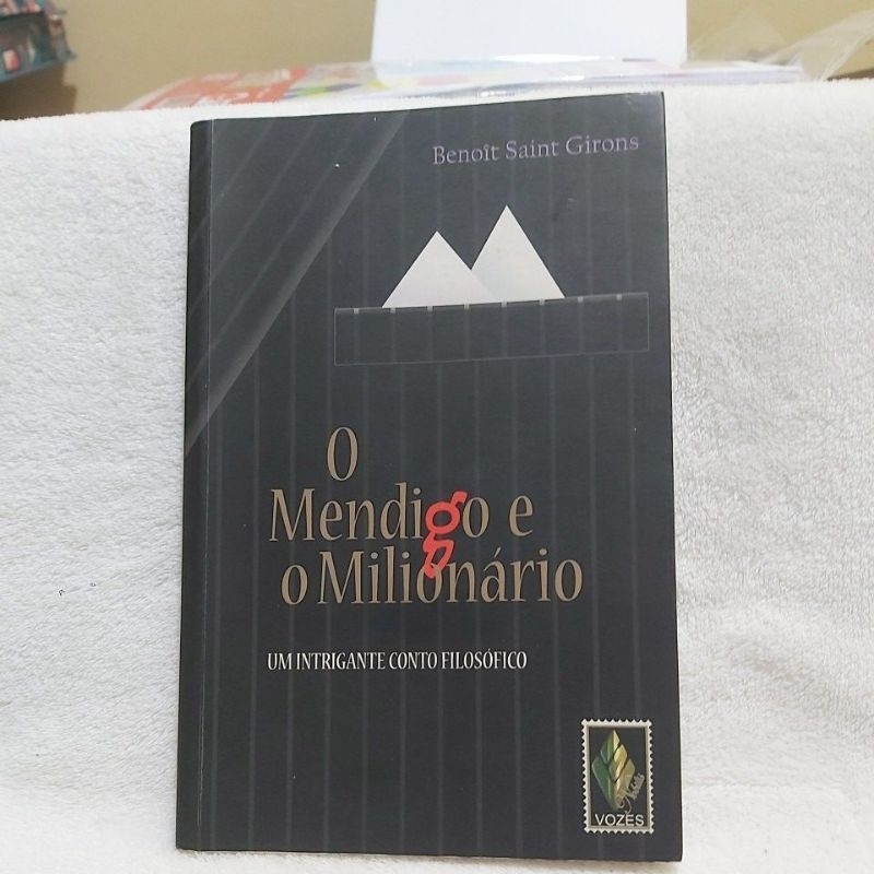 Livro - O mendigo e o milionário - Um intrigante conto filosófico - Benoît Saint Girons.