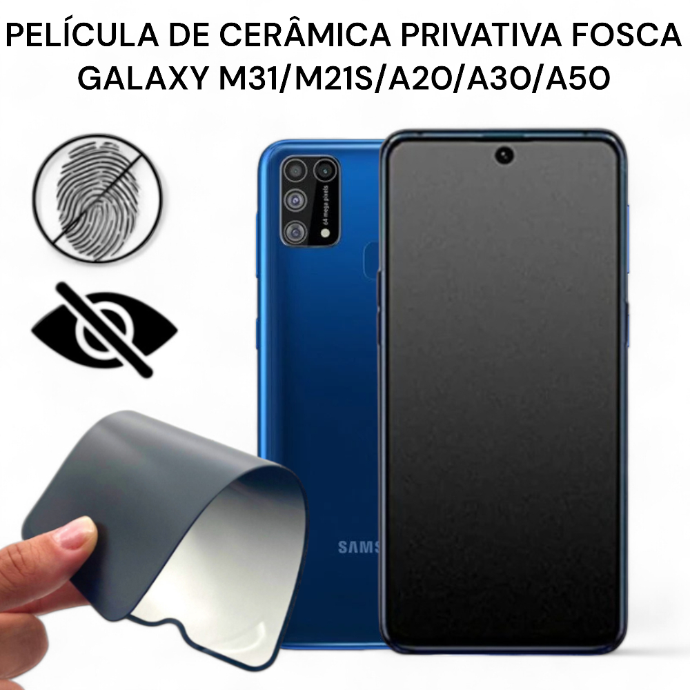 Película de Cerãmica Privativa Fosca Galaxy M31/ M21S/ A20/ A30/ A50