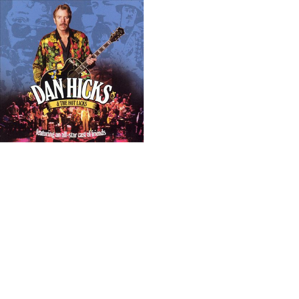 cd + dvd Dan Hicks & The Hot Licks* – Featuring An All-Star Cast Of Friends import lacrado