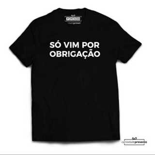 Camisa Só Vim Por Obrigação Camiseta Frases Engraçadas em Oferta na Shopee