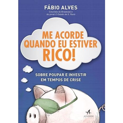 Livro Me Acorde Quando eu Estiver Rico!