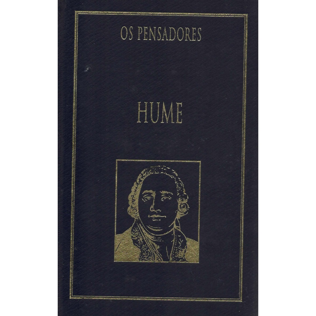Os Pensadores- Hume /  Seleção de João Paulo Gomes Monteiro