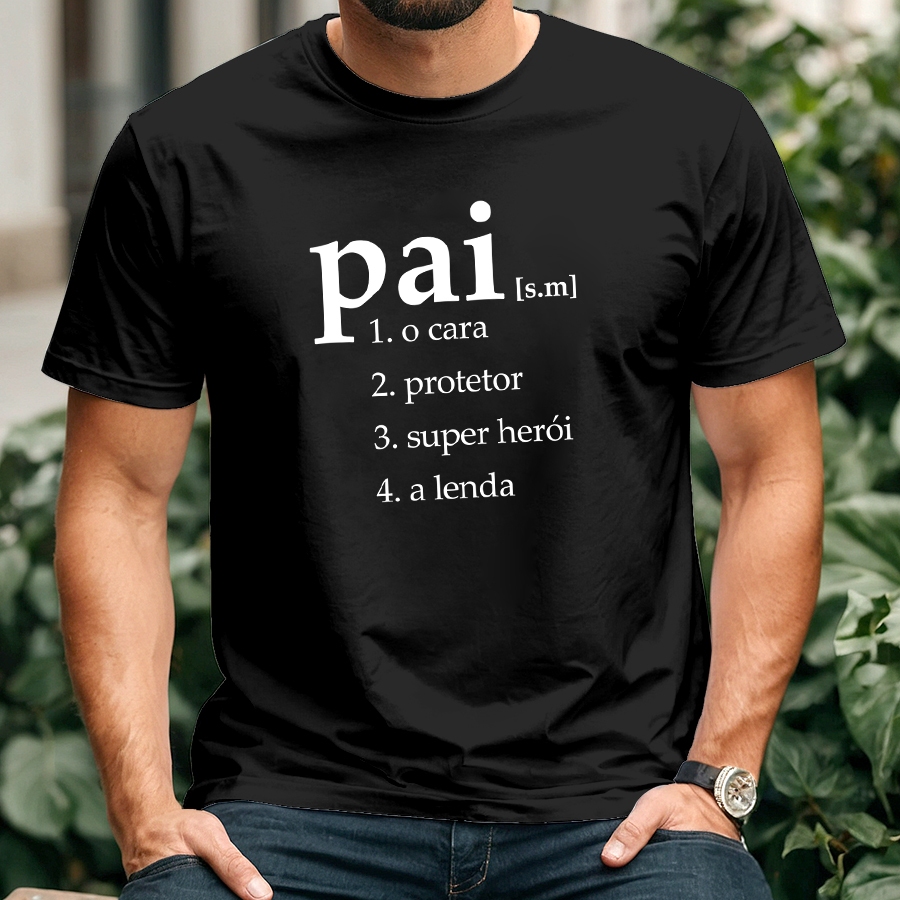 Camiseta do PAI  - PAPAI Significado - 100% Algodão
