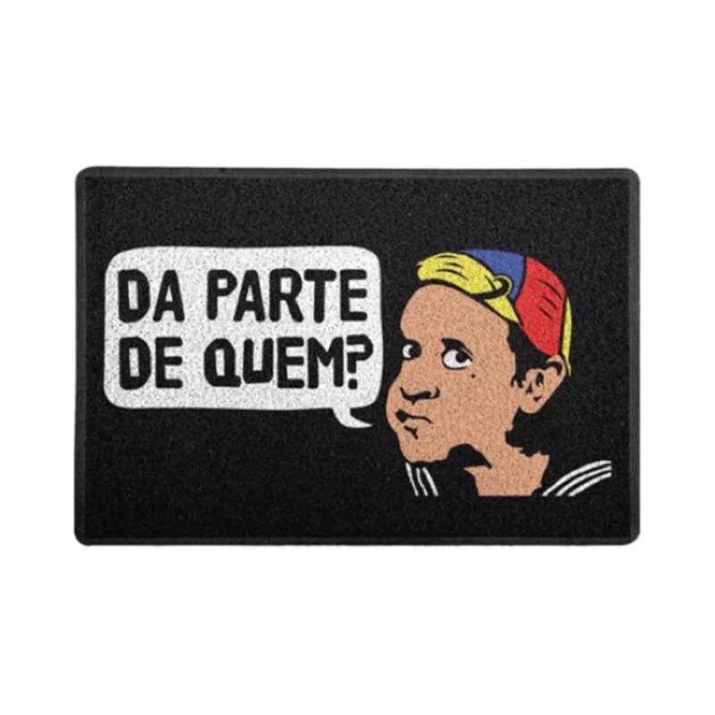 tapete capacho divertido da parte de quem?kiko chaves desenho 0,60x0,40cm.