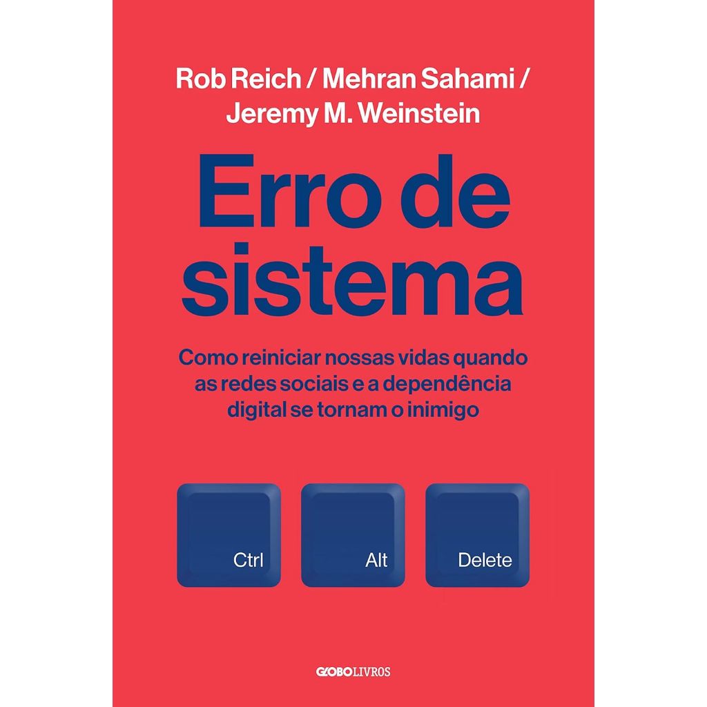 Livro Erro de Sistema: Como Reiniciar Nossas Vidas Quando as Redes Sociais e a Dependência Digital Se Tornam Inimigo