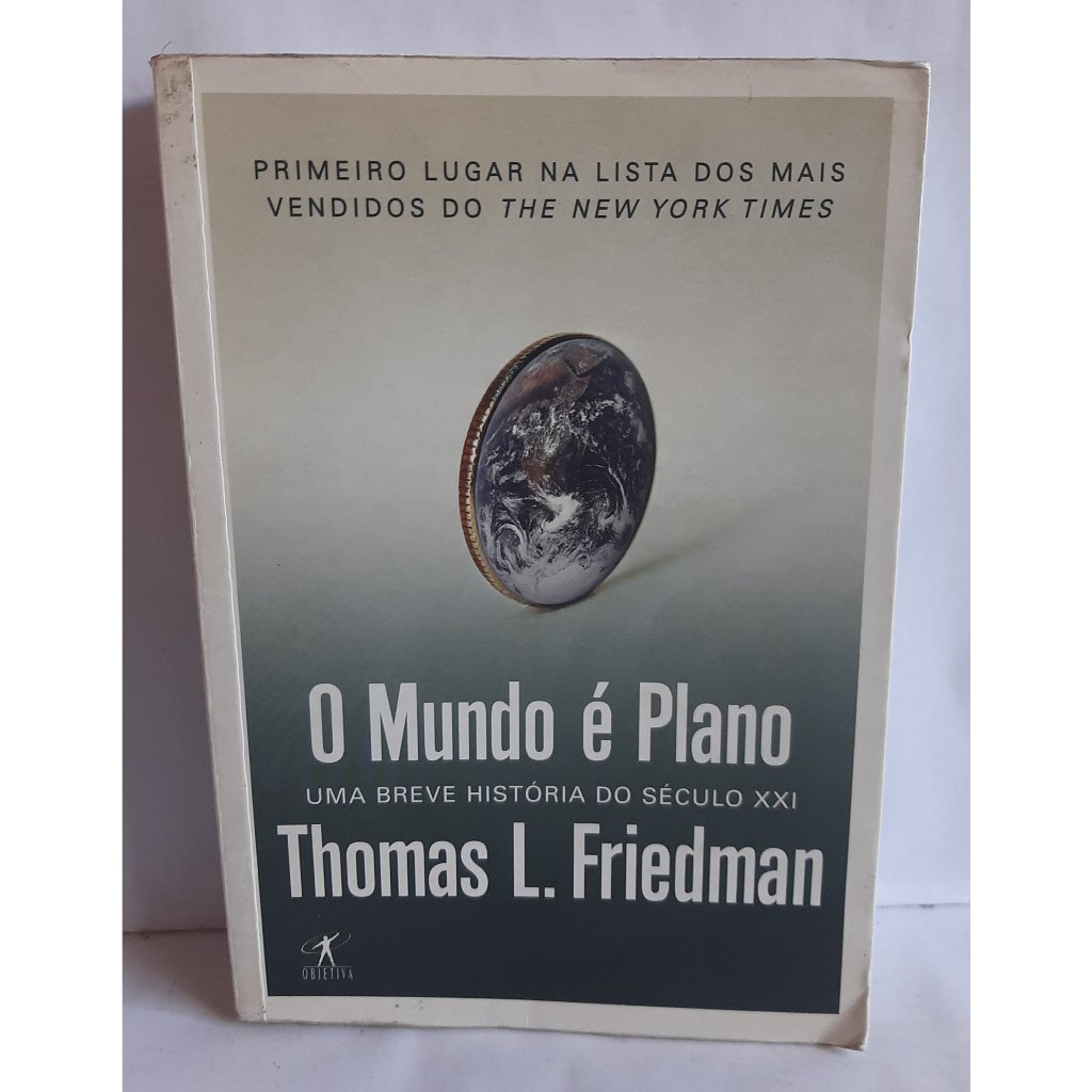 Livro O Mundo e Plano Uma Breve Historia do Seculo XXI - Thomas L Friedman
