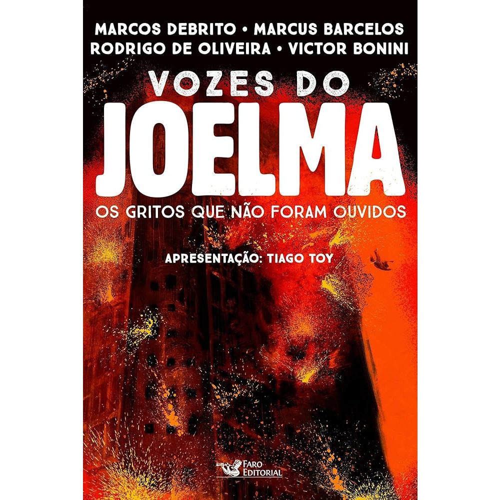 Vozes Do Joelma - Os Gritos Que Não Foram Ouvidos - Tiago Toy