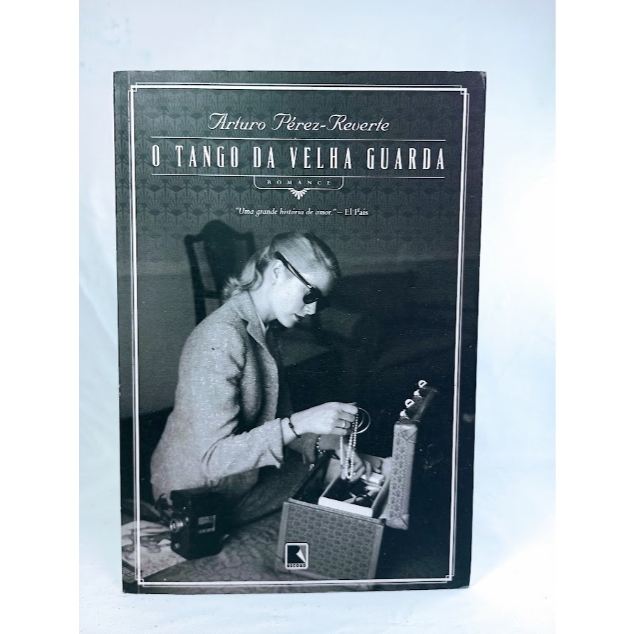 Livro Desapego O tango da Velha Guarda	Arturo Perez-Reverte	Record