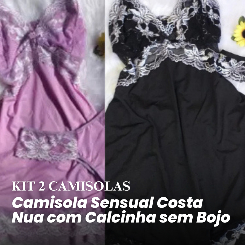 KIT 2 CAMISOLAS - Camisola Sensual Costa Nua com Calcinha sem Bojo - Linha Noite Confortável