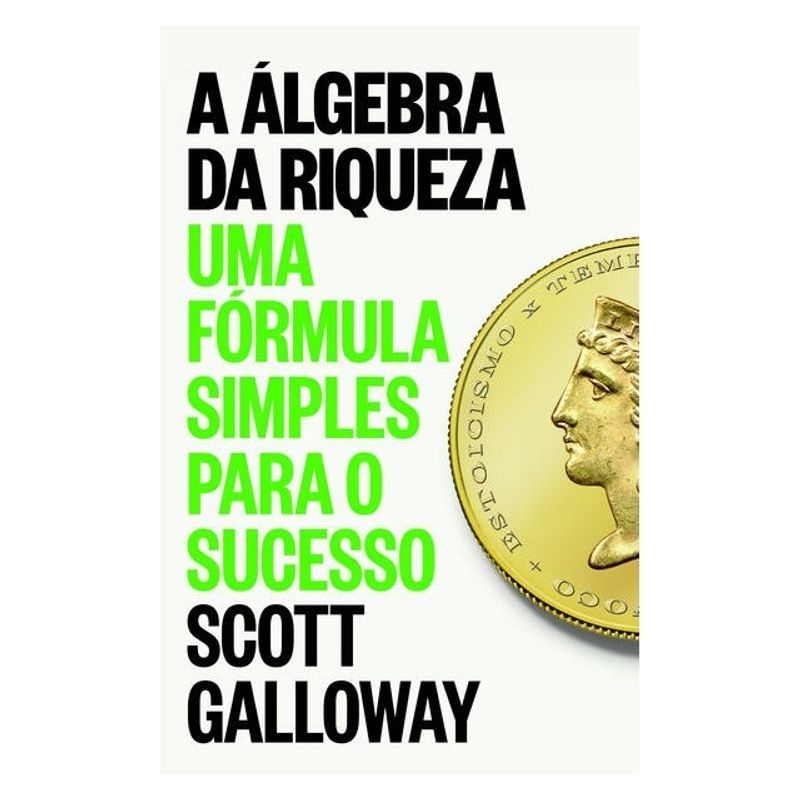 LIVRO A ÁLGEBRA DA RIQUEZA - UMA FÓRMULA SIMPLES PARA O SUCESSO