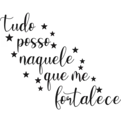 Adesivo Tudo Posso Naquele Que Me Fortalece Filipenses 4.13
