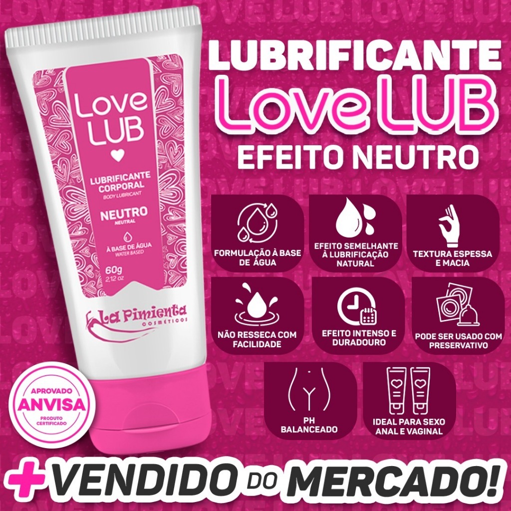 LOVE LUB: NEUTRO, HOT E ICE – LUBRIFICANTES VERSÁTEIS PARA QUALQUER OCASIÃO ÍNTIMA!