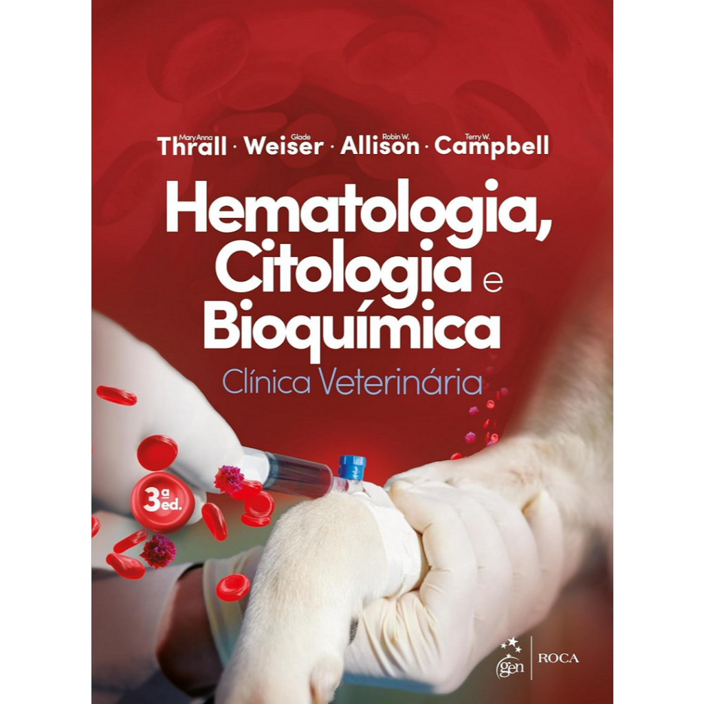 Hematologia Citologia E Bioquímica Clínica Veterinaria - 3ª Edição 2024 Guanabara