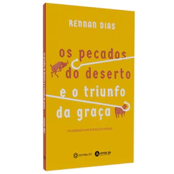 Livro Os Pecados do Deserto e o Triunfo da Graça | Rennan Dias