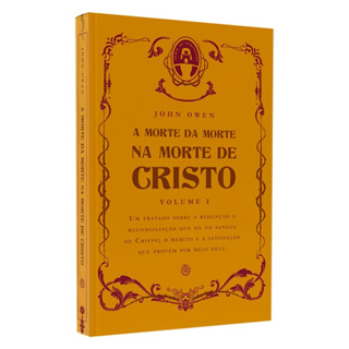 Livro A Morte da Morte na Morte de Cristo | Vol I | John Owen em Oferta na Shopee