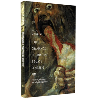 Livro O Que Chamamos de Princípio é Quase Sempre o Fim | Yago Martins em Oferta na Shopee