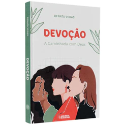 Livro Devoção - A Caminhada com Deus | Renata Veras