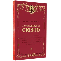 Livro A Consolidação de Cristo | Thomas Goodwin