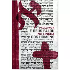 E Deus Falou na Língua dos Homens | Paulo Won
