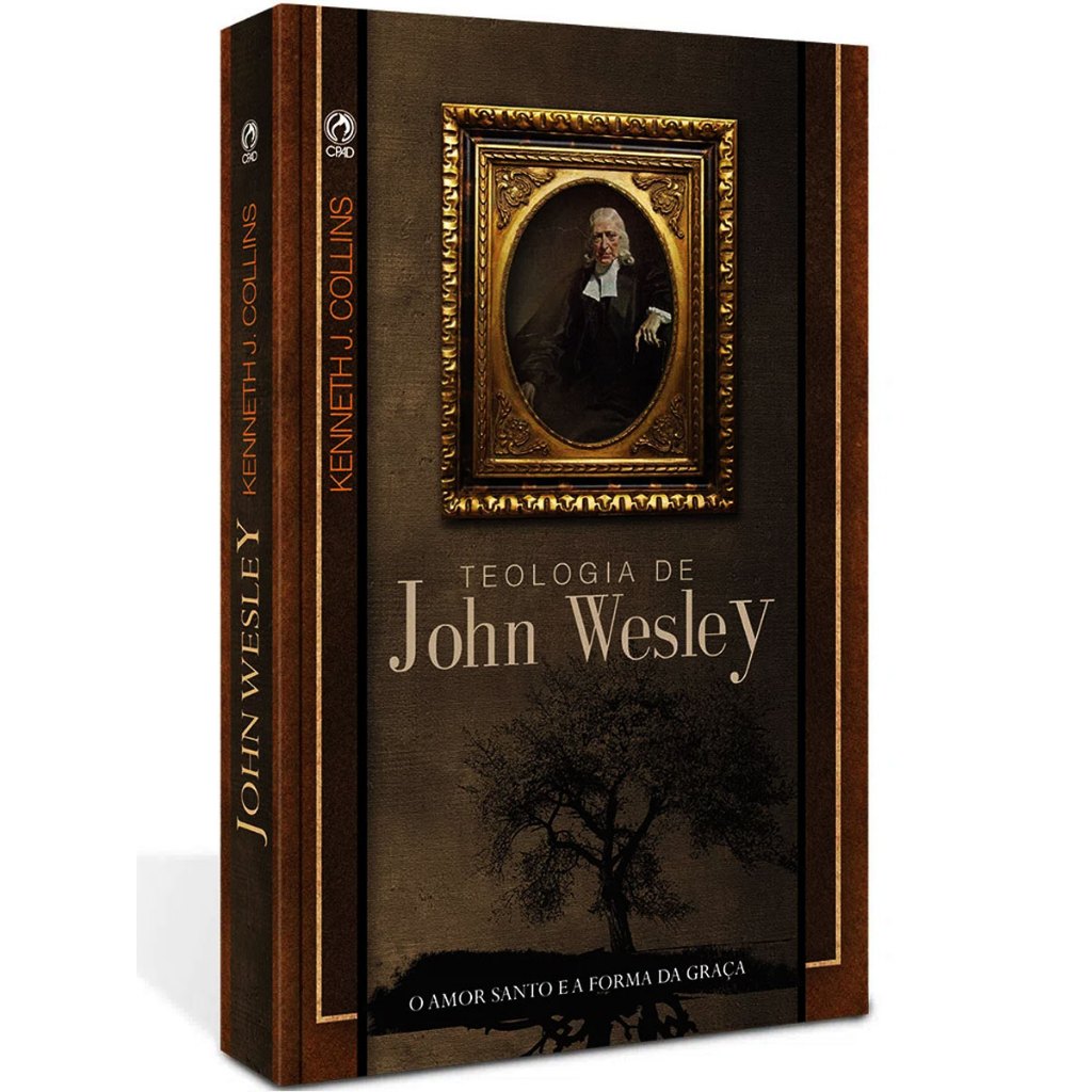 Teologia de John Wesley - O Amor Santo e a forma da Graça