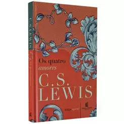 Os Quatro Amores - C.S. Lewis