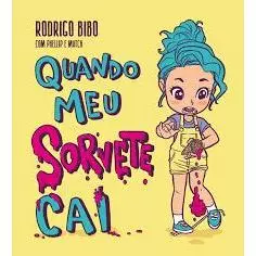 Quando Meu Sorvete Cai - Rodrigo Bibo