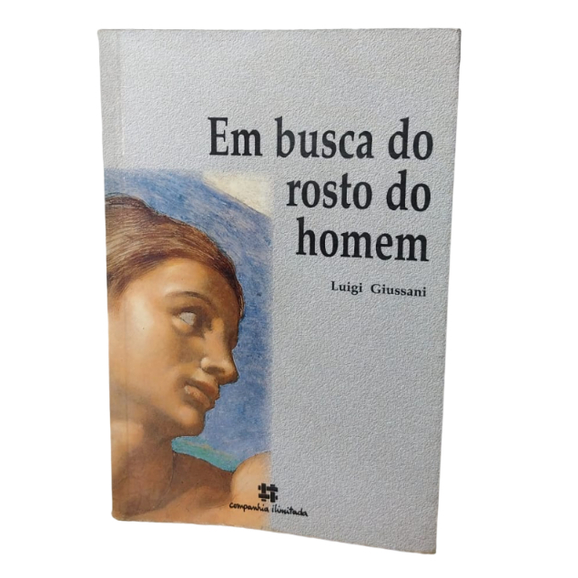 Em busca do rosto do homem - Luigi Giussani