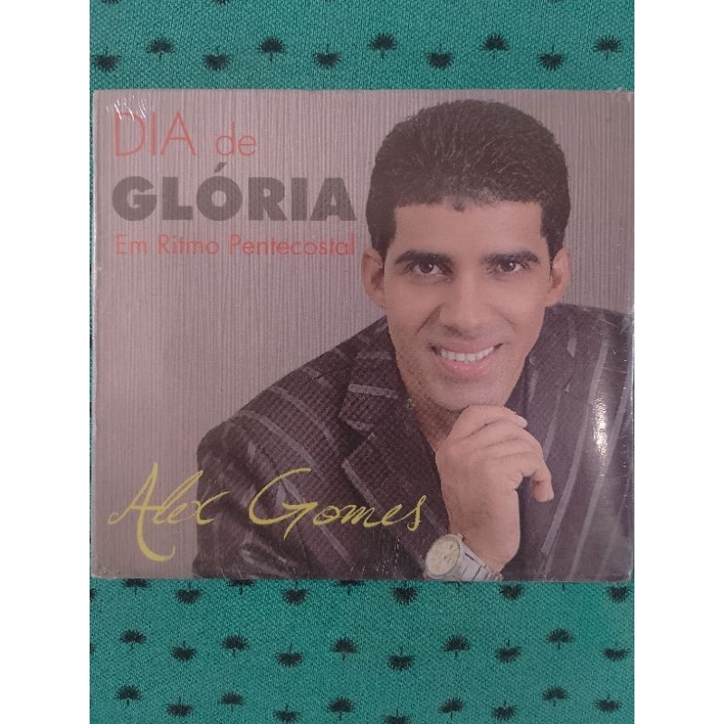 Cd Alex Gomes Dia de Glória Em Ritmo Pentecostal ( Cd Lacrado DigPak)