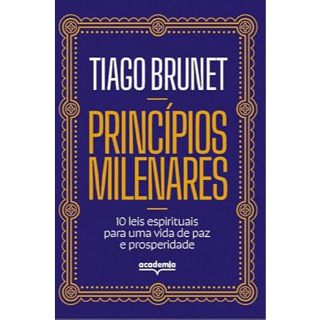 Princípios milenares: 10 leis espirituais para uma vida de paz e prosperidade - Thiago Brunet em Oferta na Shopee