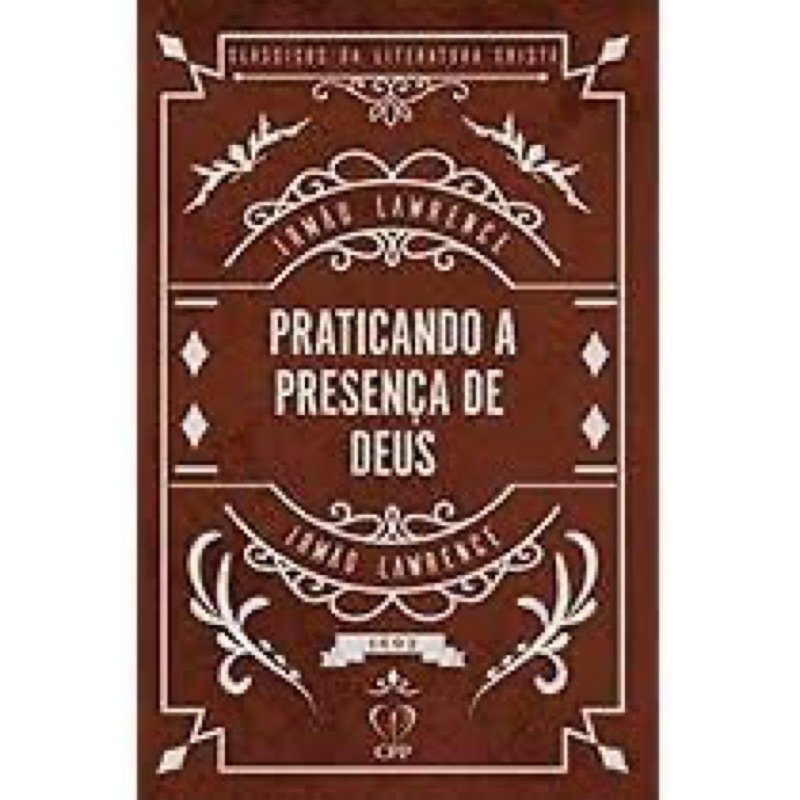 Praticando a Presença de Deus | Irmão Lawrence