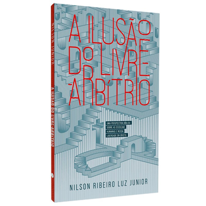Livro A Ilusão do Livre Arbítrio | Nilson Ribeiro Luz Junior