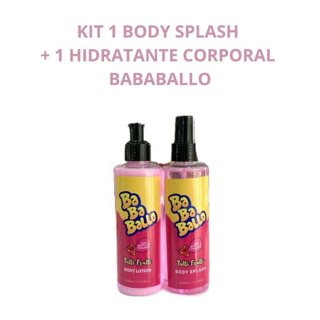 KIT BODY SPLASH + HIDRATANTE CORPORAL TUTTI FRUTI- CHEIRINHO DE CHICLETE BABABALHOO- 230 ML