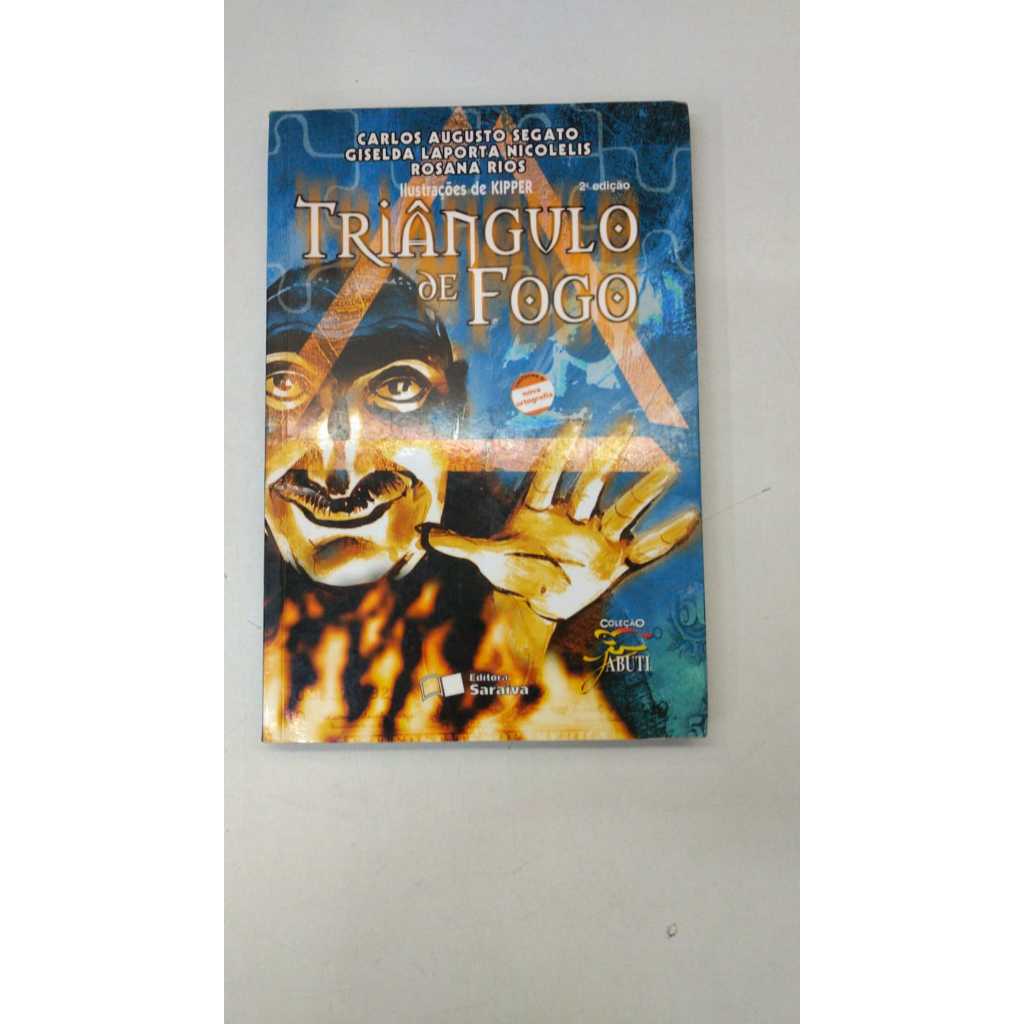 Livro Triângulo de Fogo  Carlos A Segato Giselda L Nicolelis e Rosana Rios Editora Saraiva  10212