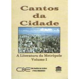 Cantos da Cidade/ A Literatura da Metrópole Volume 1 > Vários Autores