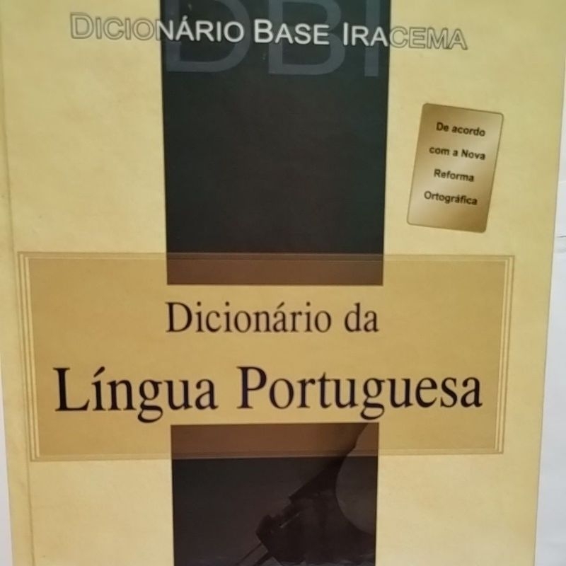 Livro Grande Dicionário da Língua portuguesa Base Iracema - professor H.Maia d'Oliveira.