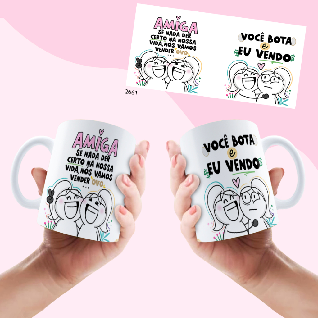 Caneca Amigas Se Nada Certo Vamos Vender Ovo, Você Bota Eu Vendo