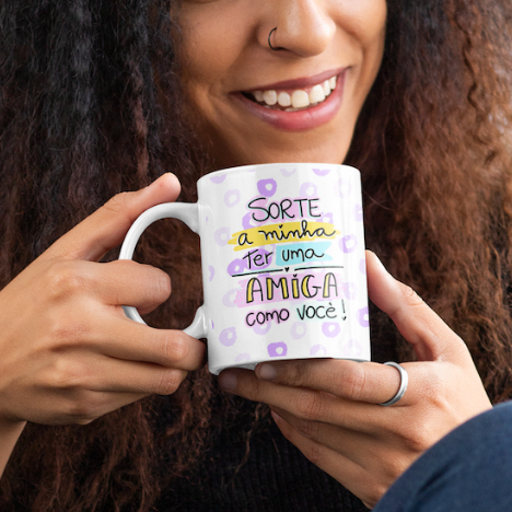 Caneca Sorte A Minah Ter Amigas Como Você