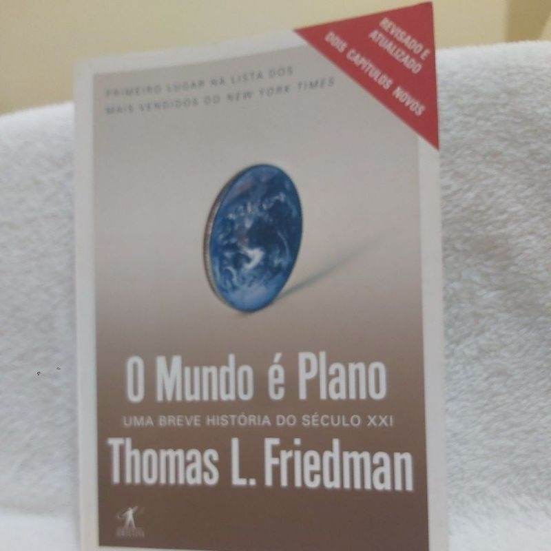 Livro  - O mundo é plano - Uma breve história do século XXI - Thomas L. Friedman.