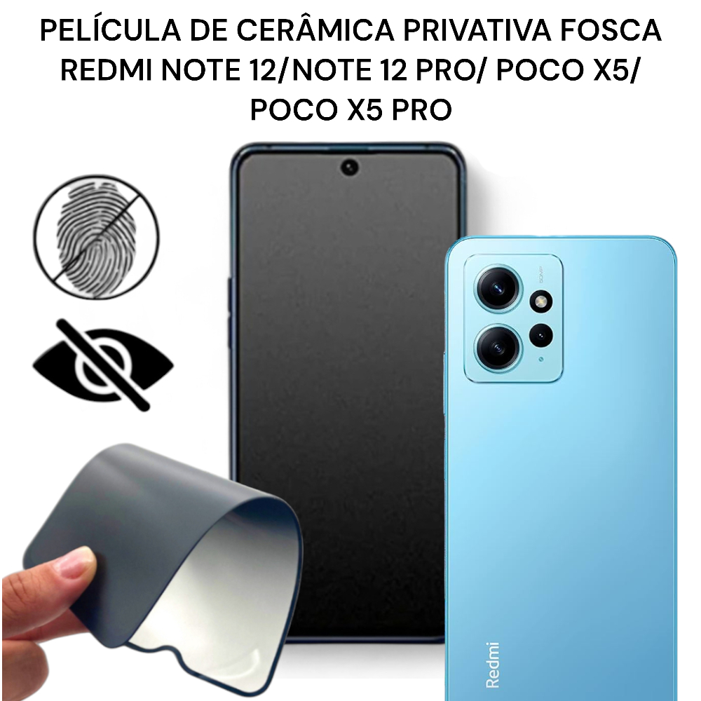 Película de Cerâmica Privativa Fosca Note 12 Pro / Note 12 Plus / Poco X5 Pro/ Note 12 4/5g/Poco X5