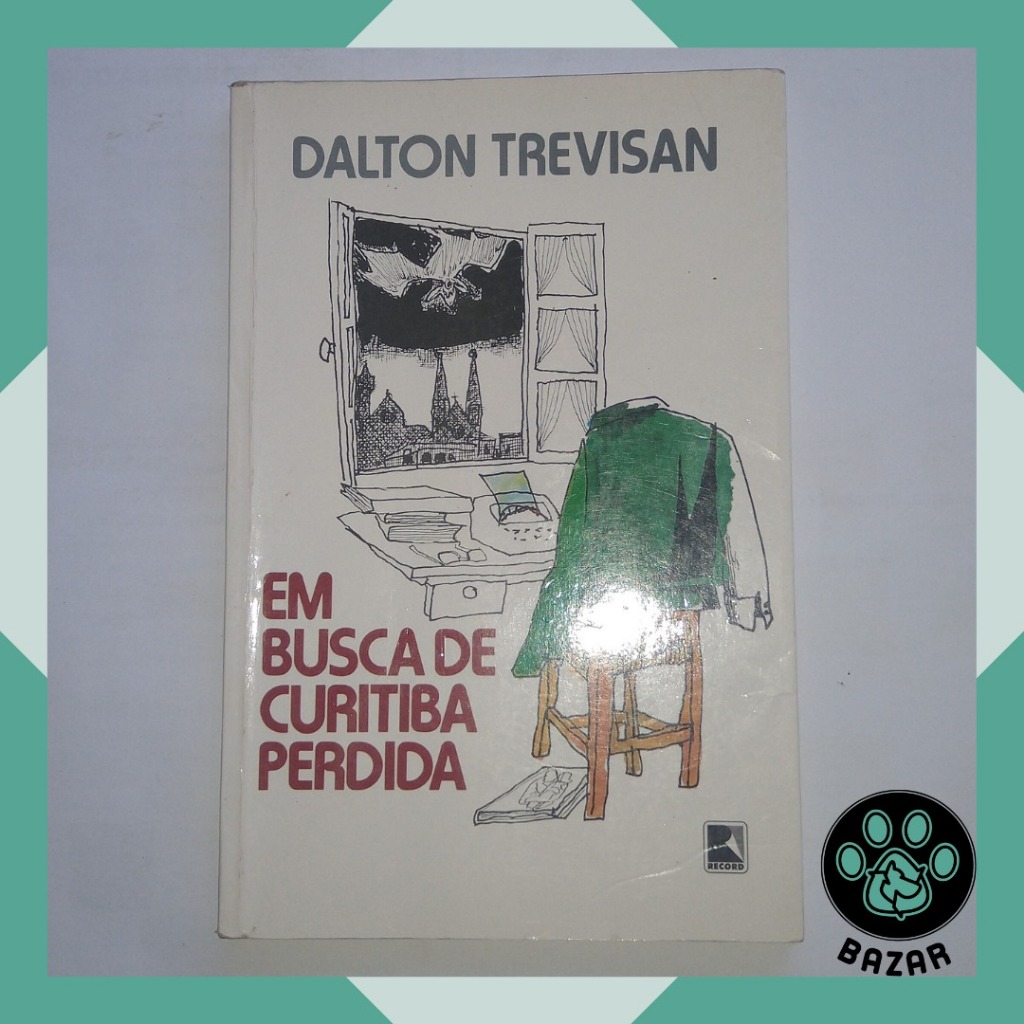 Livro: Em Busca de Curitiba Perdida Autor: Dalton Trevisan