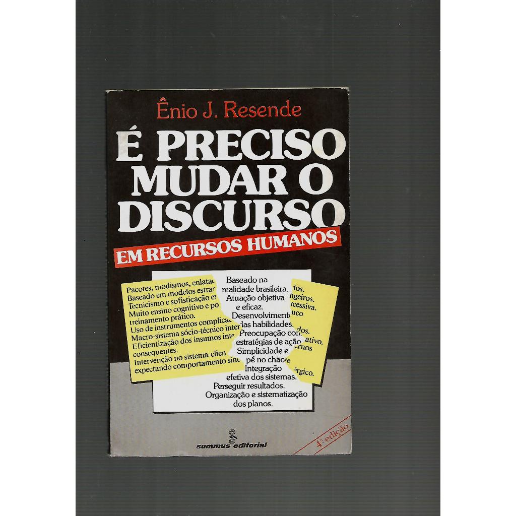 É preciso mudar o discurso em Recursos Humanos/Ênio J. Resende