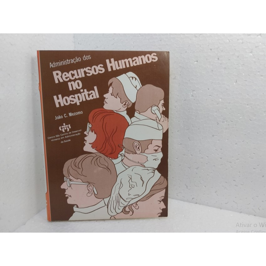 Livro Administração Dos Recursos Humanos No Hospital - João C. Mezomo (1986) 3ª Edição