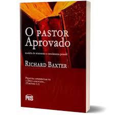 O Pastor Aprovado – Liderança Pastoral Puritana – Richard Baxter em Oferta na Shopee