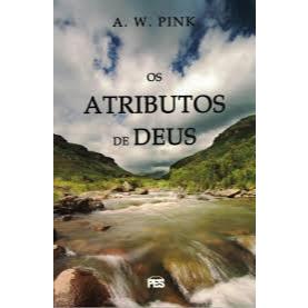 Os Atributos de Deus - A. W. Pink em Oferta na Shopee