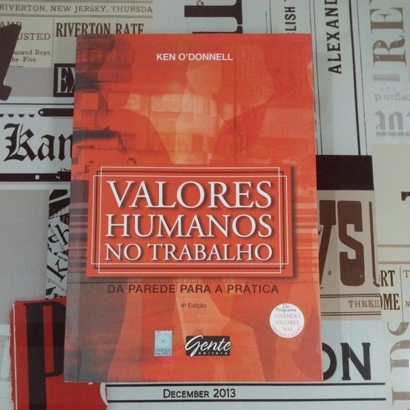 Valores Humanos no Trabalho: da parede para a prática - Ken O'Donnell